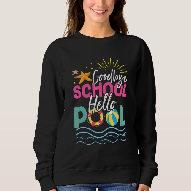 Moletom Goodbye School Hello Piscina Summer Vacsing Beach (Frente)