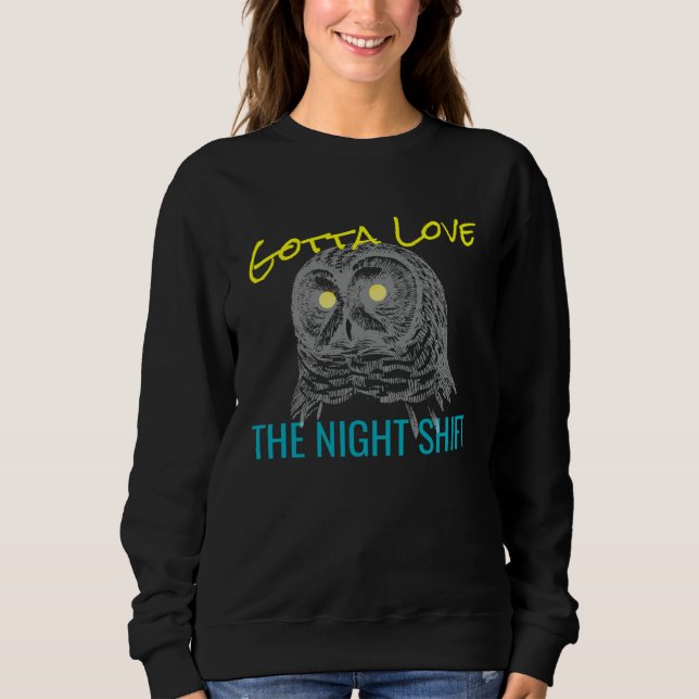 MOLETOM GOTTA LOVE THE NIGHT SHIFT OWL  MEME (Frente)