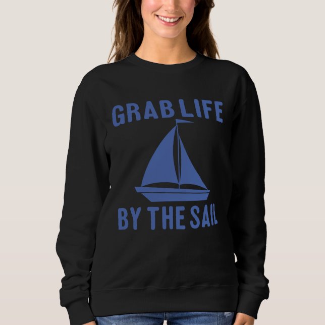 Moletom Grab Life By The Sail  Boating Quote (Frente)