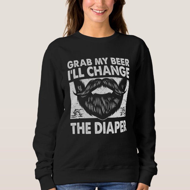 Moletom Grab My Beer Will Change the Diaper  Dad Humor Dad (Frente)