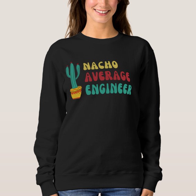 Moletom Gráfico do Engenheiro Médio Funny Nacho (Frente)
