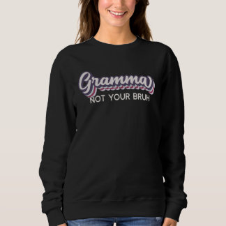 Moletom Gramma  Not Your Bruh   Grandma of Teens Anti Bruh