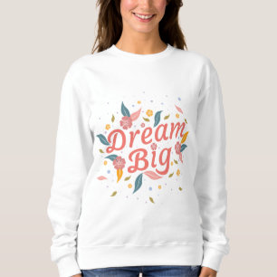 Moletom grande design de motivação do sonho