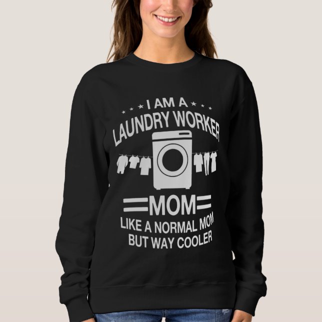 Moletom Great Laundry Worker Mom Apparel For Women (Frente)