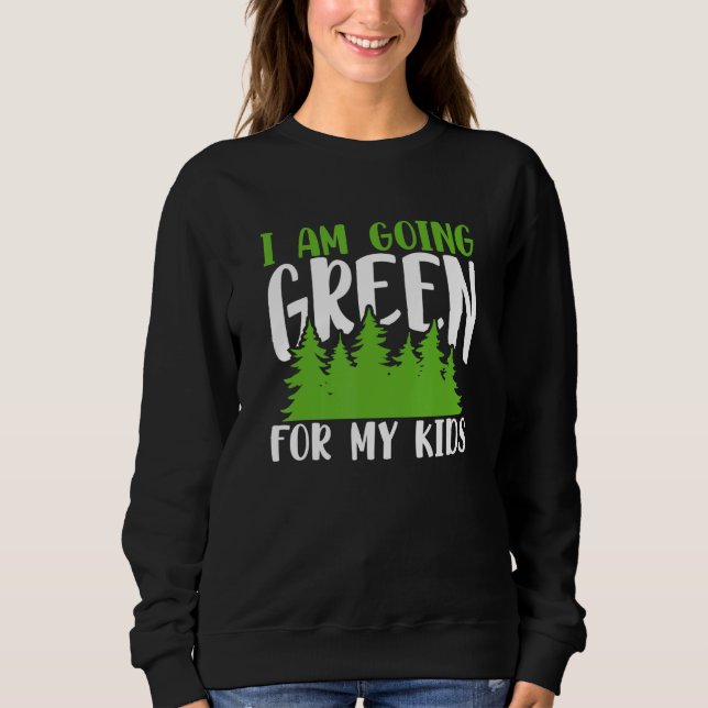 Moletom Green Planet I Am Going Green For My Kids Environm (Frente)