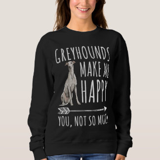 Moletom Greyhounds Make Me Happy You Not So Much Dog