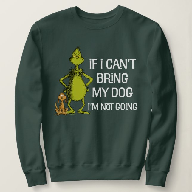 Moletom Grinch Se Eu Não Puder Levar Meu Cachorro Eu Não V (Frente do Design)
