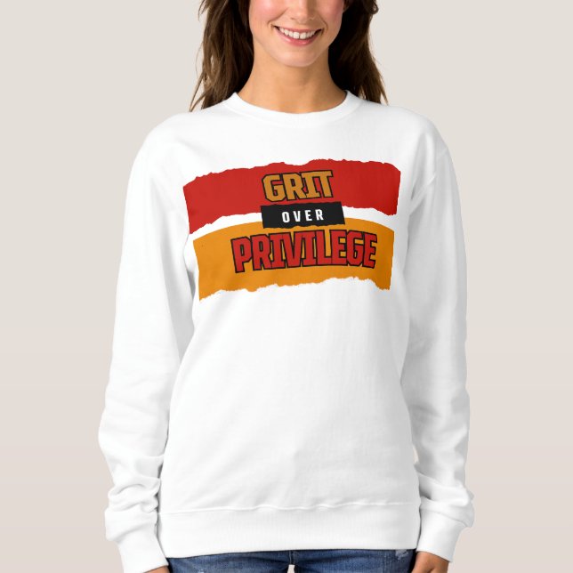 Moletom Grit Over Privilege™ Criado para Quebrar a Narrati (Frente)