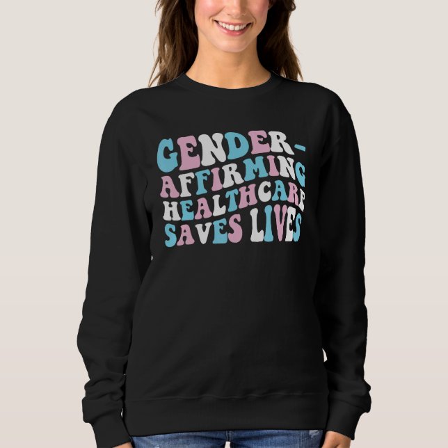 Moletom Groovy Gender Affirming Healthcare Saves Lives Tra (Frente)