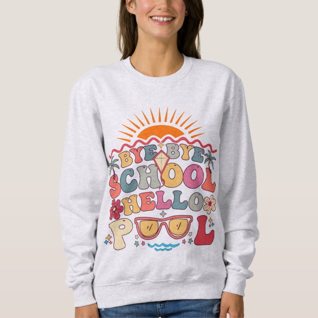 Moletom Groovy Retro Design Bye School Hello Piscina Legal (Frente)