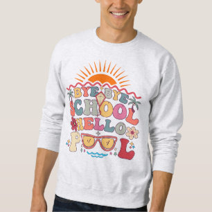 Moletom Groovy Retro Design Bye School Hello Piscina Legal