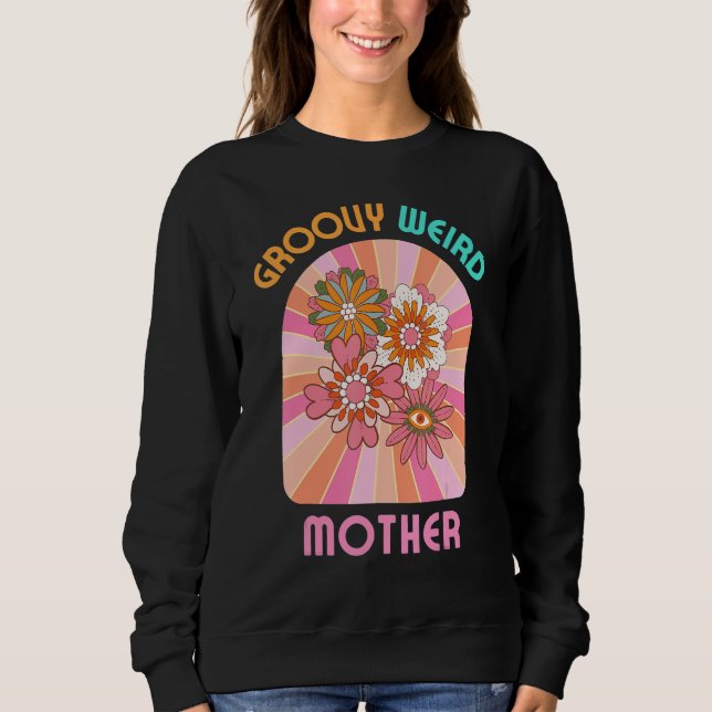 Moletom Groovy Weird Mother I m the Weird Mom  Matching Ma (Frente)