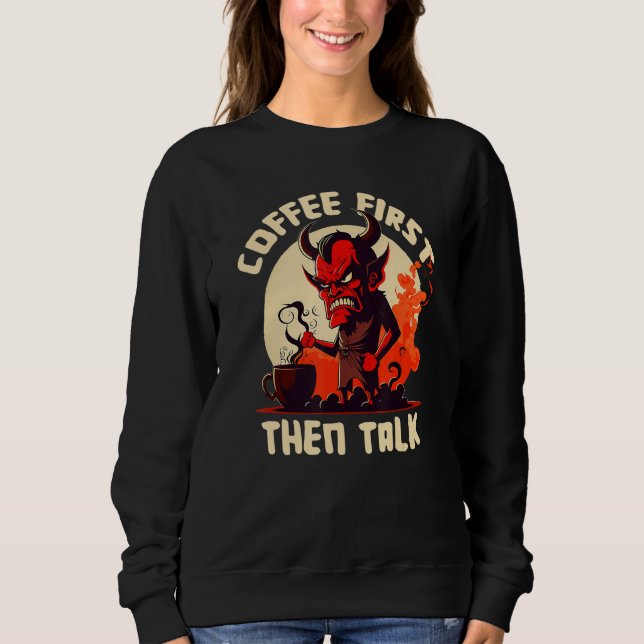 Moletom Grumpy Devil - First Coffee Then Talk - Quote (Frente)