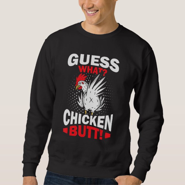 Moletom Guess What Chicken Butt (Frente)