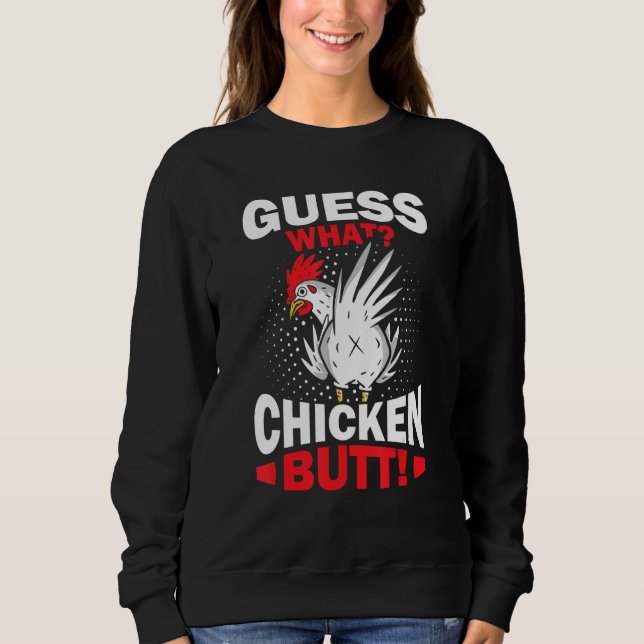 Moletom Guess What Chicken Butt (Frente)