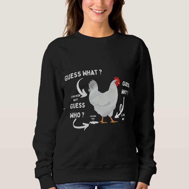 Moletom Guess What Chicken Butt Chicken Lover   (Frente)