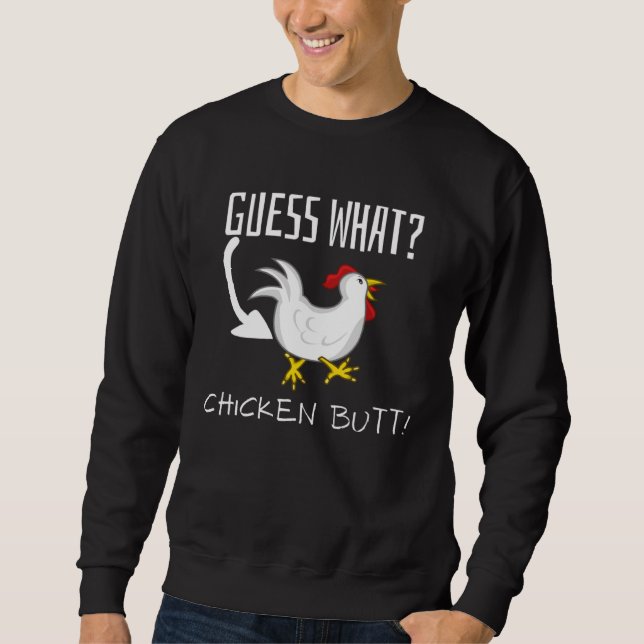 Moletom Guess What Chicken Butt  Joke (Frente)