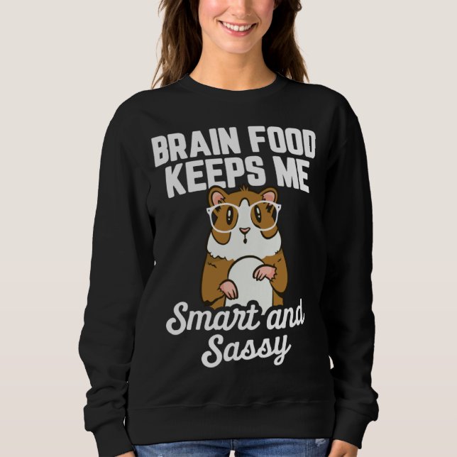 Moletom Guinea Pig  Brain Food Keeps me Smart and Sassy (Frente)
