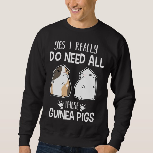 Moletom Guinea Pig   Yes I Need All These Guinea Pig (Frente)