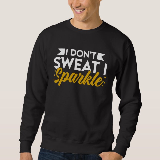 Moletom Gym Fitness Workout  Don't Sweat I Sparkle Quote (Frente)