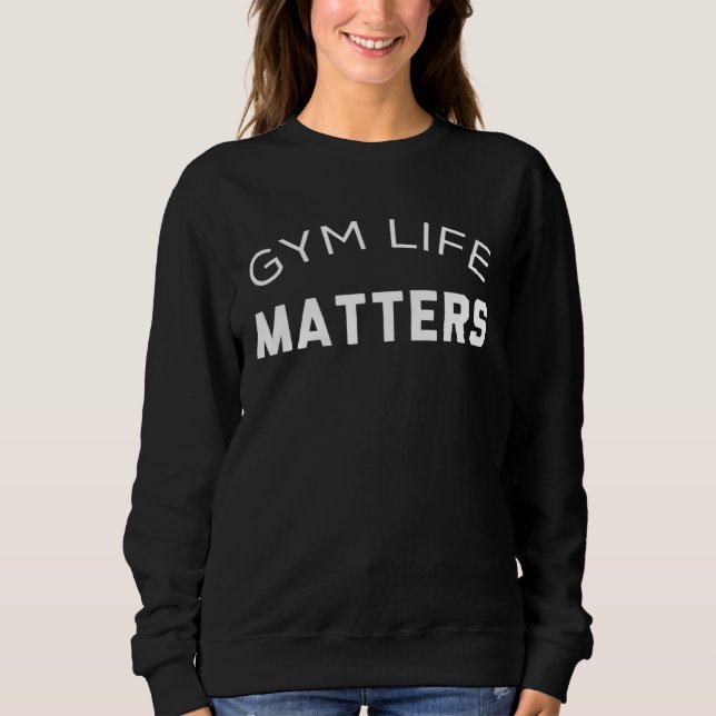 Moletom Gym Life Matters (Frente)