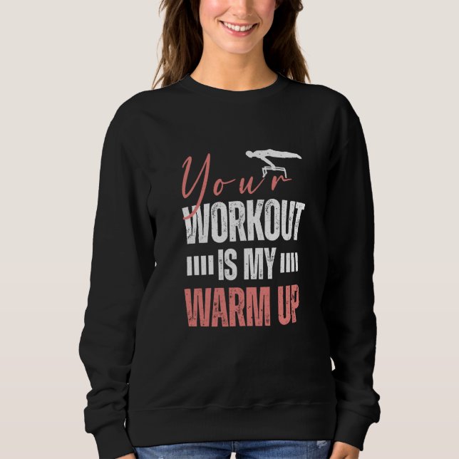 Moletom Gymnast Gymnastics Your Workout is my Warm up  2 (Frente)