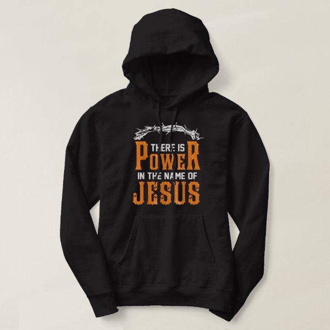 Moletom Há poder em nome de Jesus T-Shirt (Frente do Design)