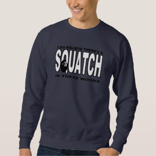 Moletom Há uns SQUATCH nestas madeiras!