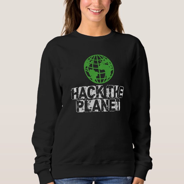 Moletom Hackear O Planeta De Segurança Da Terra E Proteger (Frente)