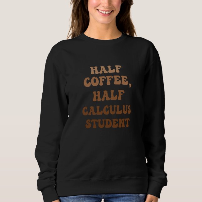 Moletom Half Coffee Half Calculus Student (Frente)