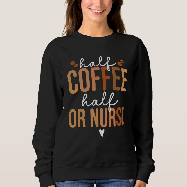 Moletom Half Coffee Half OR Nurse Nursing Operating Room N (Frente)