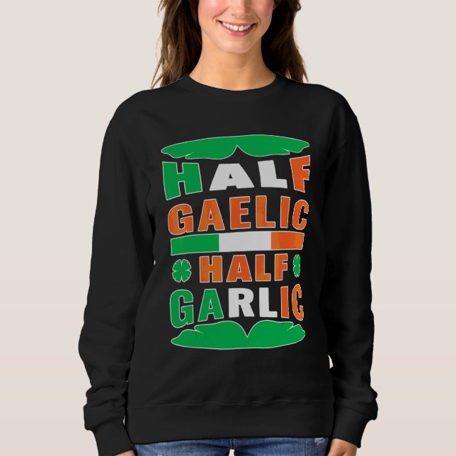 Moletom Half Gaelic Half Garlic Ireland Flag Funny Rua Pat (Frente)