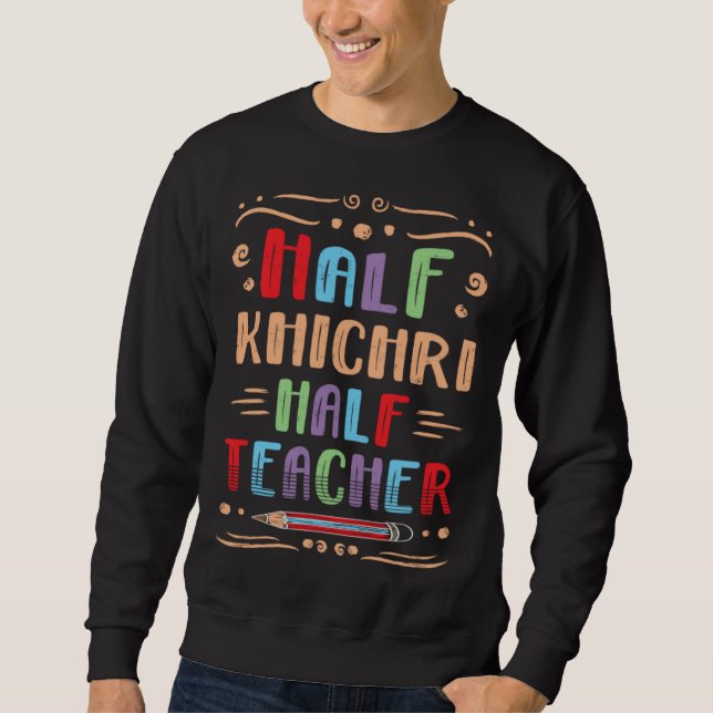 Moletom Half Khichri Half Teacher Indian Food Foodie Khich (Frente)