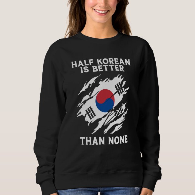 Moletom Half Korean Is Better Than None Korean (Frente)