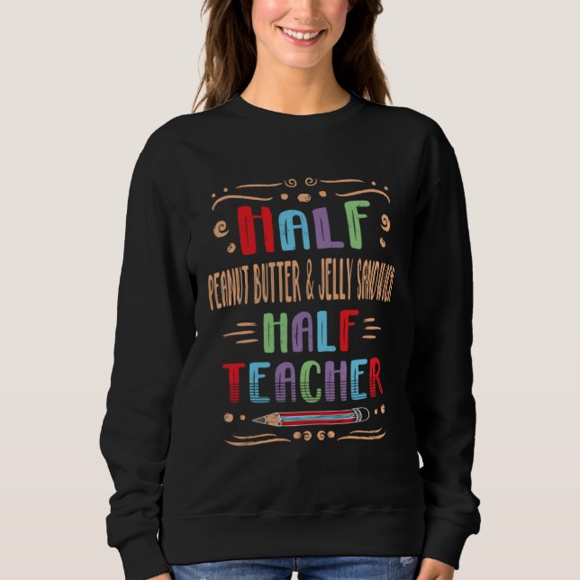 Moletom Half Peanut Butter & Jelly Sandwich Half Teacher (Frente)