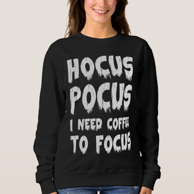Moletom Halloween  Hocus Pocus I Need Coffee to Focus (Frente)