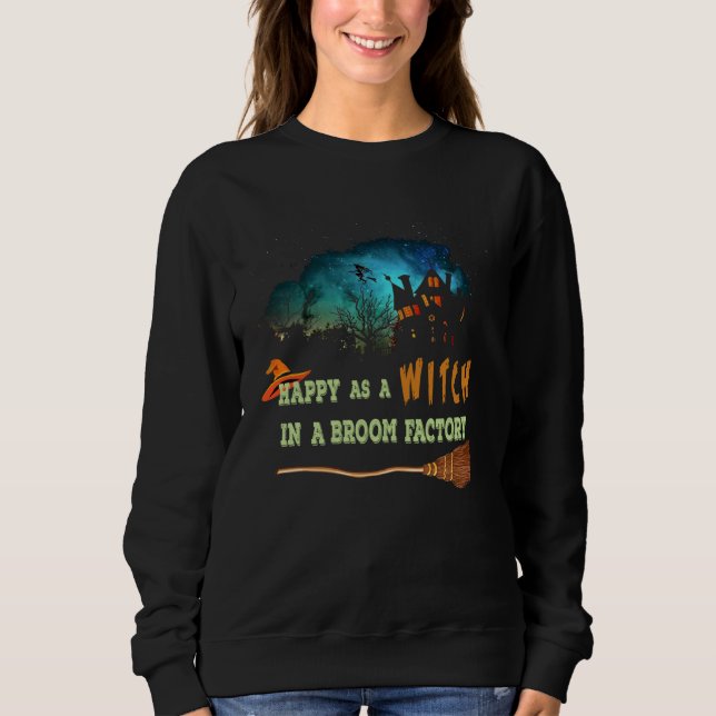 Moletom Halloween  Tees Happy As A WITCH In A Broom Factor (Frente)
