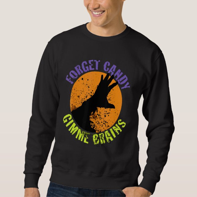 Moletom Halloween Zombie Esquece Candy Gimme Brains (Frente)