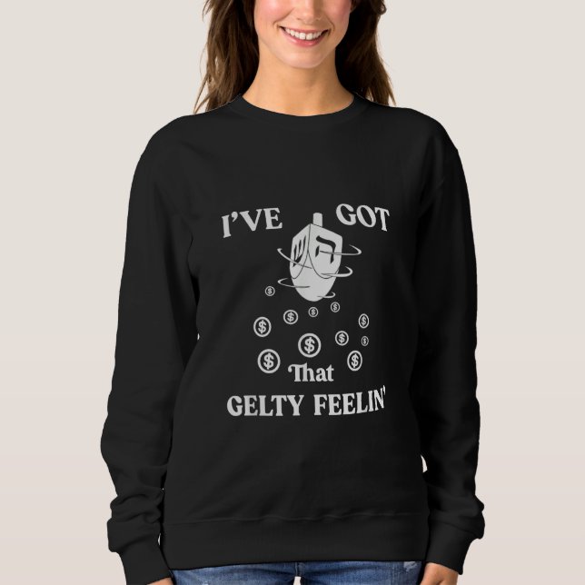 Moletom Hanukkah Gelt I've Got That Gelty Feelin' Dreidel  (Frente)