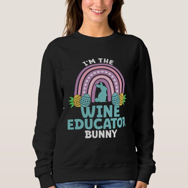 Moletom Happy Easter Day I m the Wine Educator Bunny (Frente)