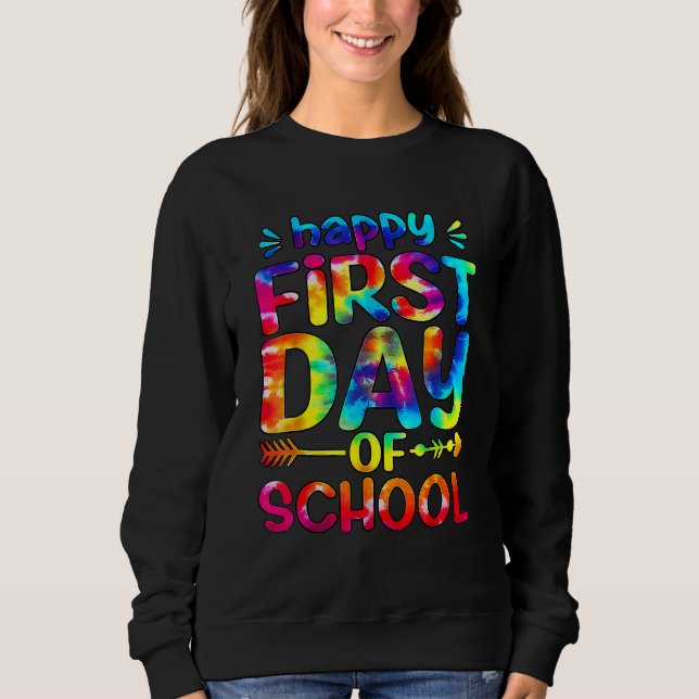 Moletom Happy First Day Of School Tie Dye Teacher Back To  (Frente)