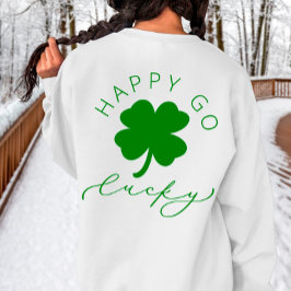 Moletom Happy Go Lucky Shamrock Rua o dia de Patrick Sweat