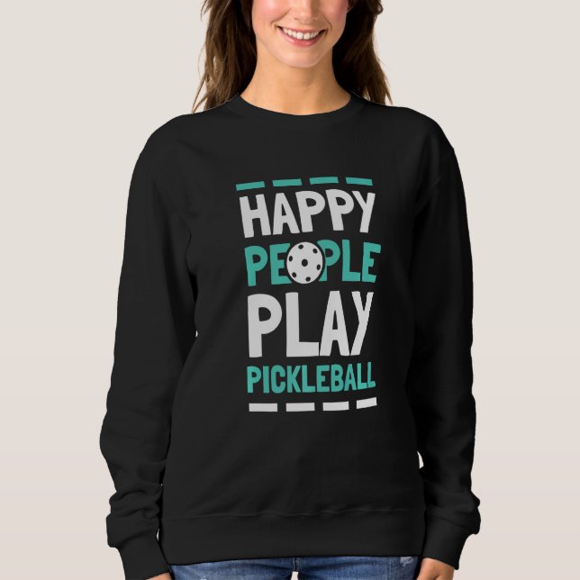 Moletom Happy People Play Pickleball  4 (Frente)