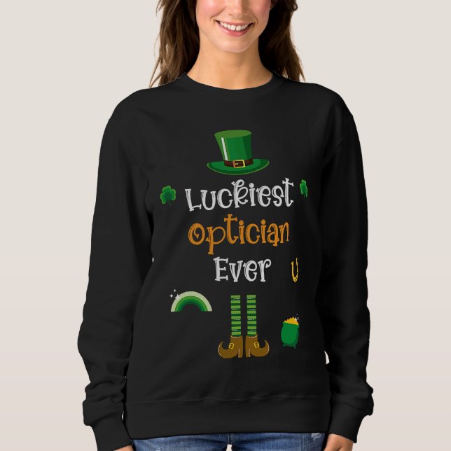 Moletom Happy St Patricks Day Luckiest Optician Ever (Frente)