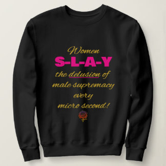 Moletom HappyWork Women SLAY, a ilusão supremacia masculin