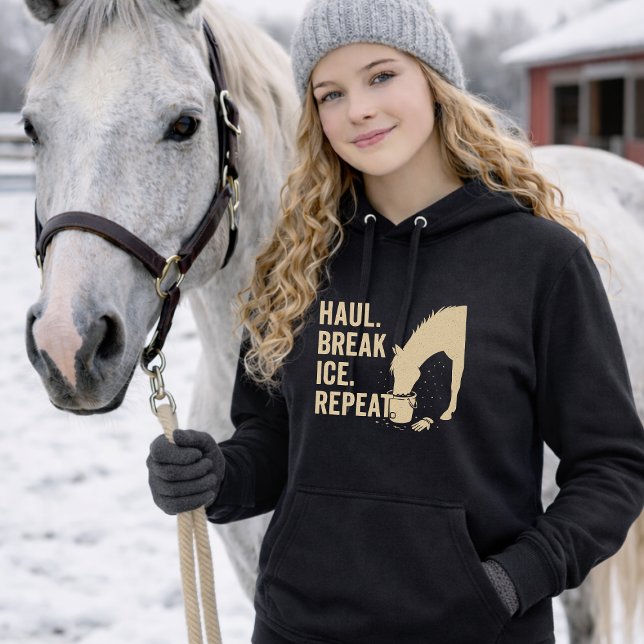 Moletom Haul. Break Ice. Repeat. Horse Hoodie (Criador carregado)