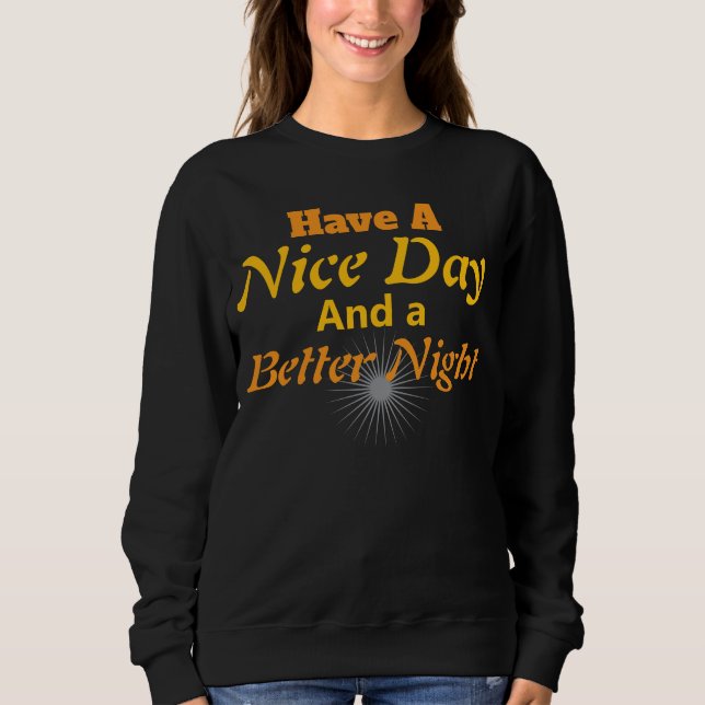 Moletom Have a Nice Day & Better Night | Gold Script Cozy (Frente)