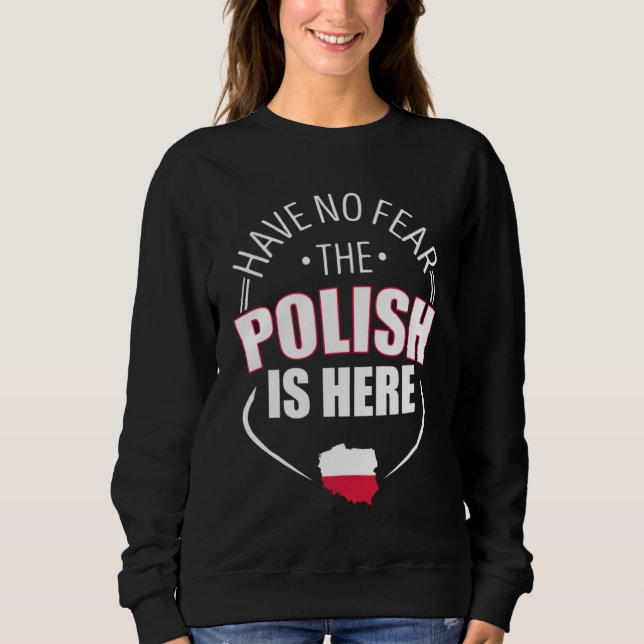 Moletom Have No Fear The Polish Is Here Poland Country Fla (Frente)