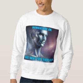 Moletom Have you Tried AI - Men's White Sweatshirt