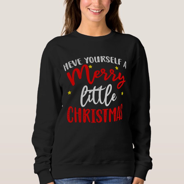 Moletom Have yourself a merry little christmas (Frente)